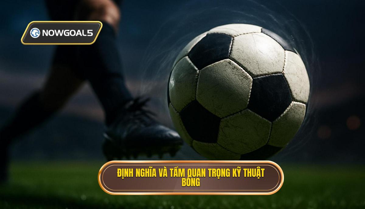 Định nghĩa và Tầm quan trọng của Kỹ thuật đánh chặn bóng
