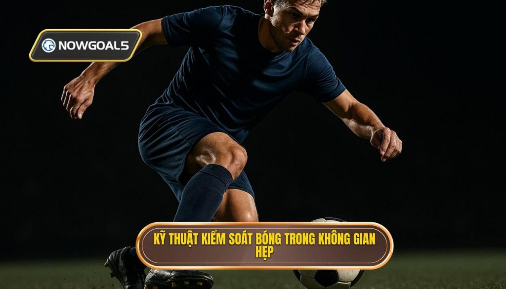 Kỹ thuật kiểm soát bóng trong không gian hẹp