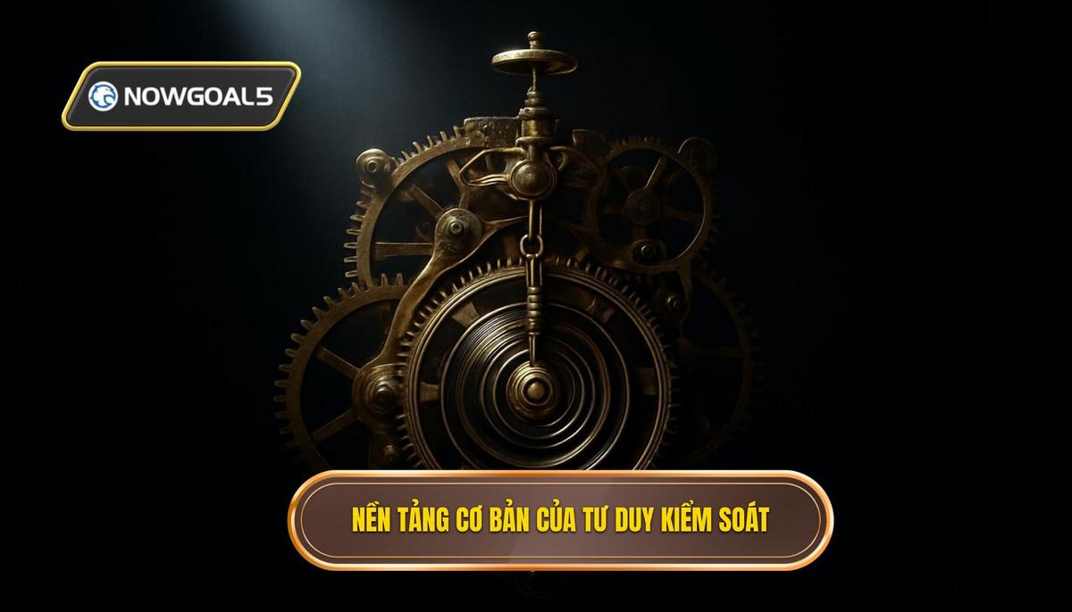 Nền Tảng Cơ Bản Của Tư Duy Kiểm Soát Bóng Hẹp