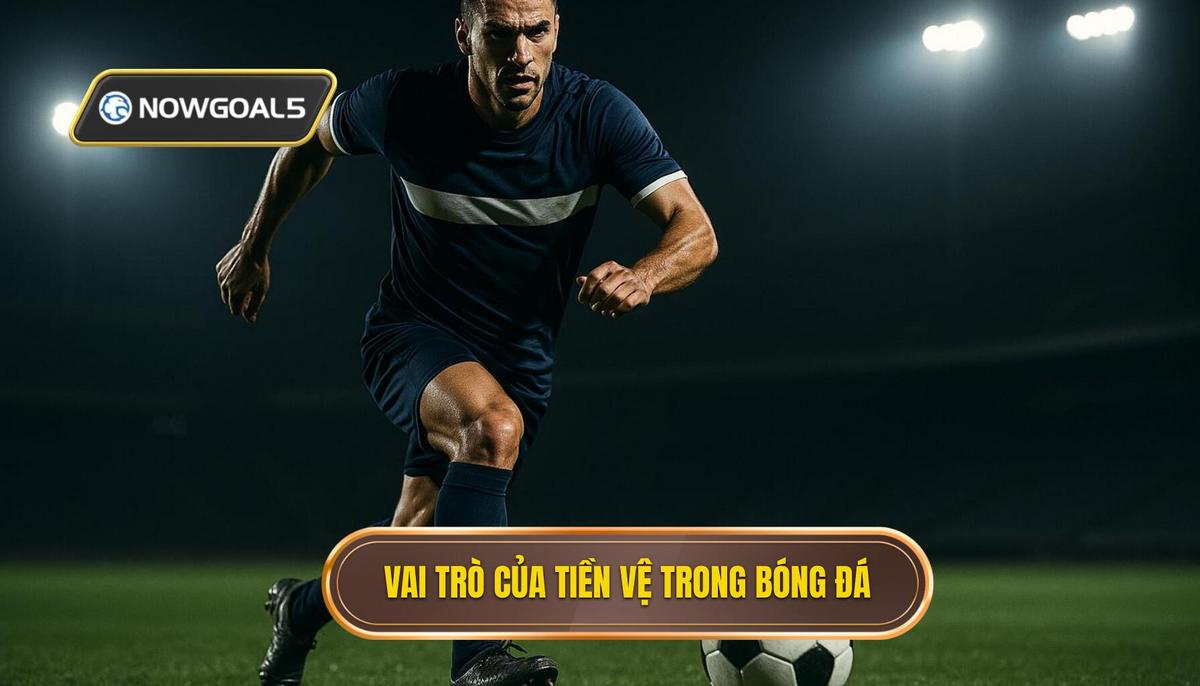 Vai Trò Quyết Định Của Tiền Vệ Trụ Độc Lập (The Anchor Man)