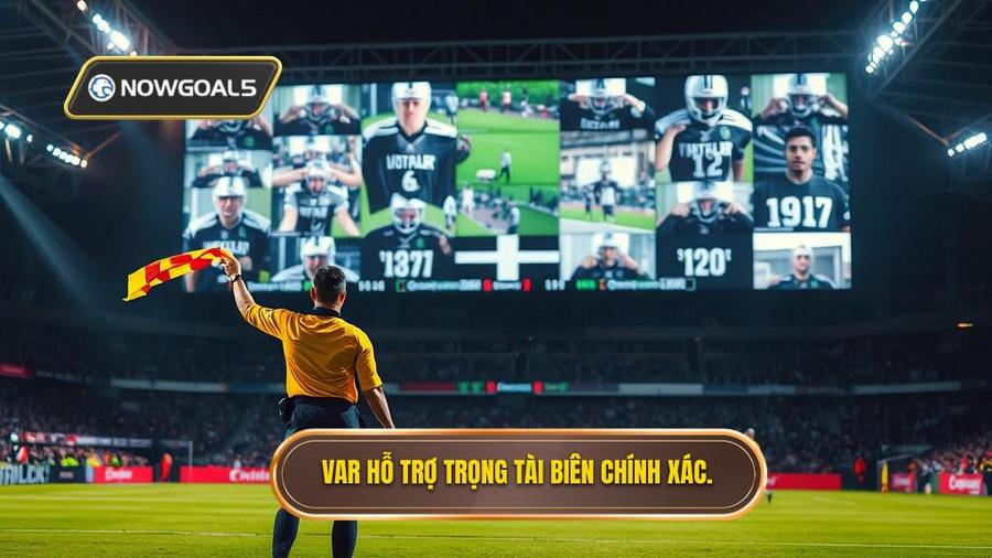 3. VAR hỗ trợ trọng tài biên chính xác.