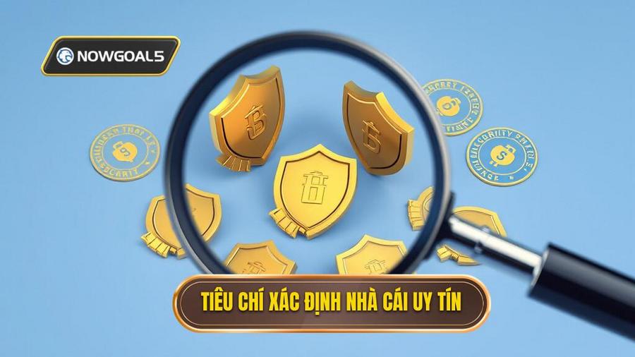 Các tiêu chí để xác định nhà cái uy tín trước khi so sánh