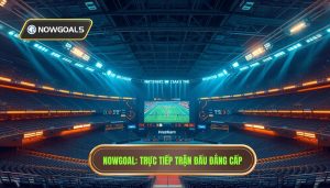 Nowgoal Trực Tiếp Trận Đấu: Nền Tảng Cập Nhật Dữ Liệu Bóng Đá Hàng Đầu