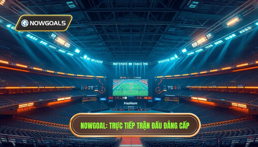 Nowgoal Trực Tiếp Trận Đấu: Nền Tảng Cập Nhật Dữ Liệu Bóng Đá Hàng Đầu